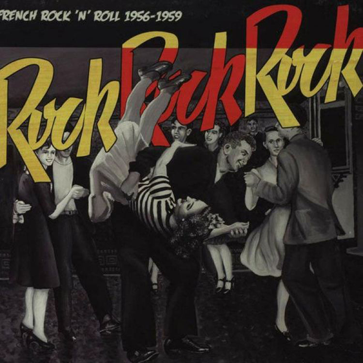 Rock Rock Rock: French Rock 'N' Roll 1956-1959