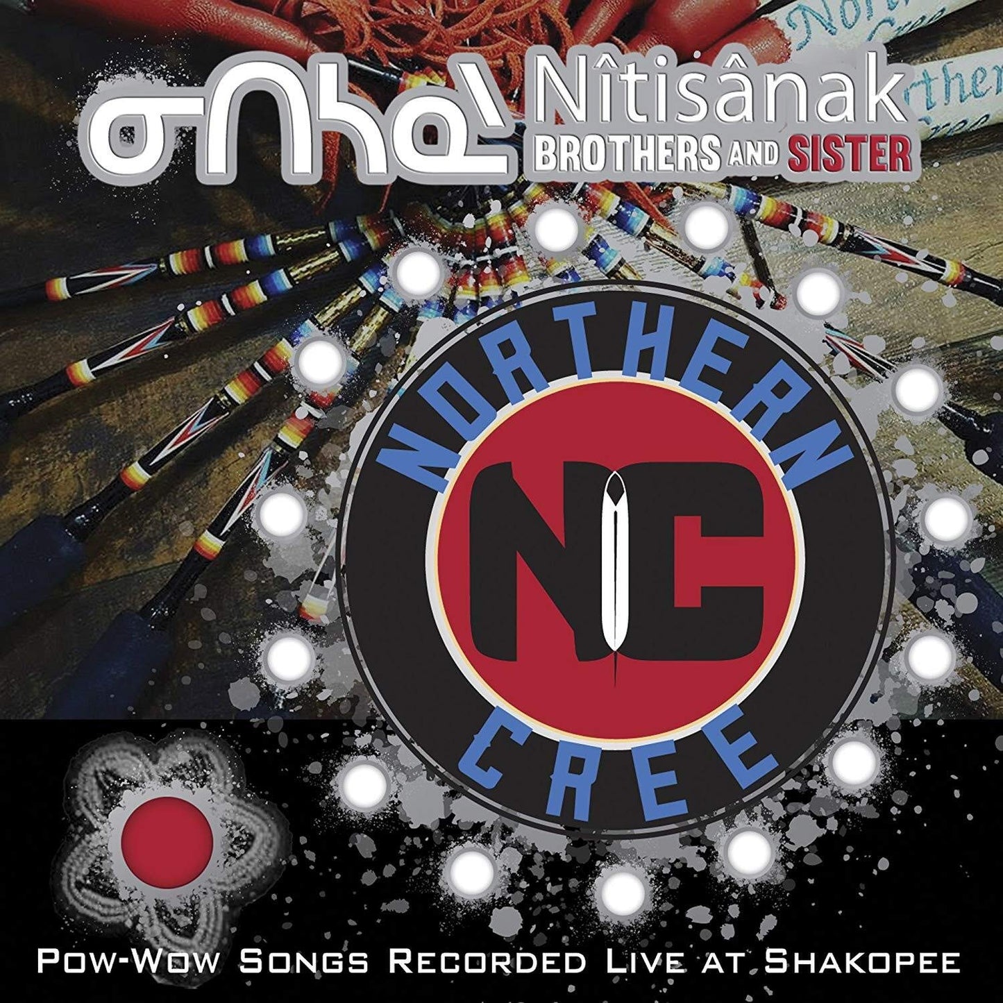 Northern Cree - Nitisanak - Brothers And Sisters