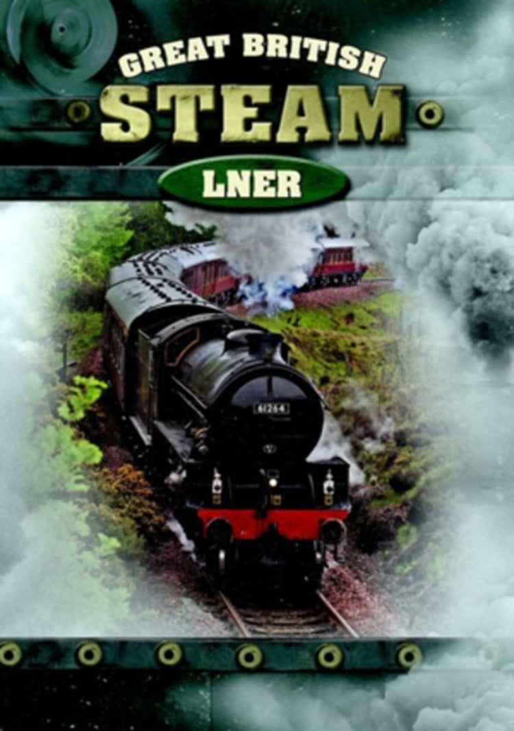 Great British Steam: LNER