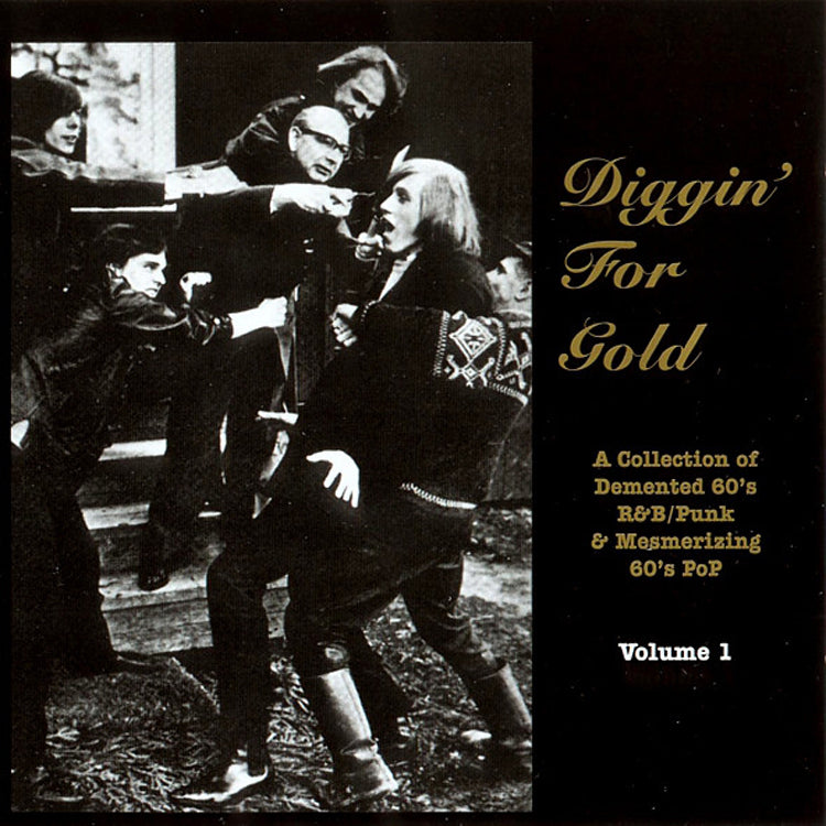Diggin' for Gold: A Collection of Demented 60's R&b/punk & Mesmerizing 60's Pop - Volume 1