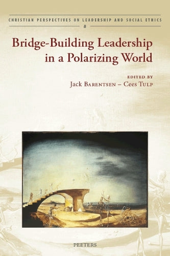 Bridge-Building Leadership in a Polarizing World