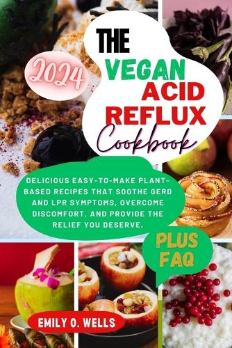 The Vegan Acid Reflux Cookbook