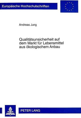 Qualitaetsunsicherheit Auf Dem Markt Fuer Lebensmittel Aus Oekologischem Anbau