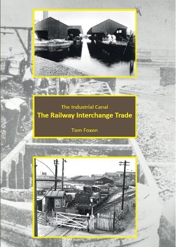 The Railway Interchange Trade: 2 (The Industrial Canal