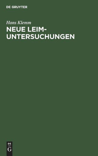 Neue Leim-Untersuchungen: Mit besonderer Berücksichtigung der Kalt-Kunstharzleime (German Edition