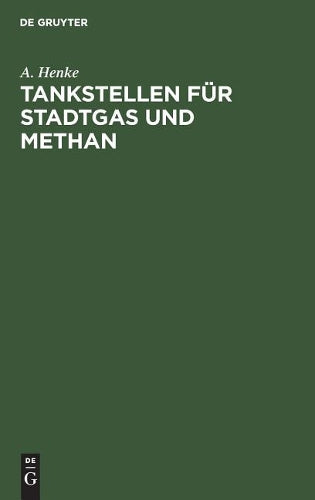 Tankstellen für Stadtgas und Methan (German Edition