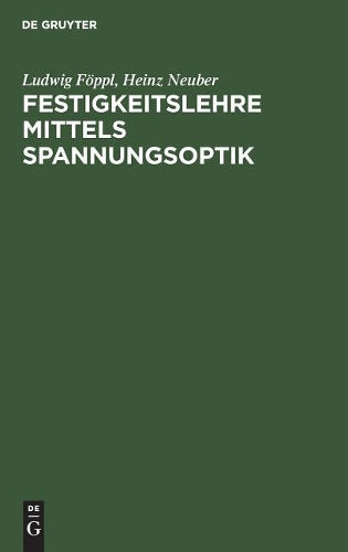 Festigkeitslehre mittels Spannungsoptik (German Edition