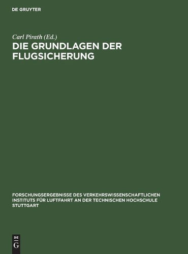 Die Grundlagen der Flugsicherung: Forschungsergebnisse des Verkehrswissenschaftlichen Instituts für Luftfahrt an der technischen Hochschule Stuttgart ... Hochschule Stuttgart, 6) (German Edition