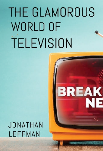The Glamorous World of Television