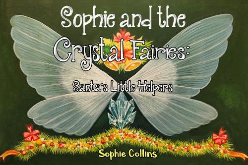 Sophie and the Crystal Fairies: Santa's Little Helpers
