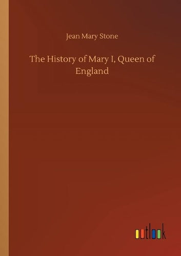 The History of Mary I, Queen of England