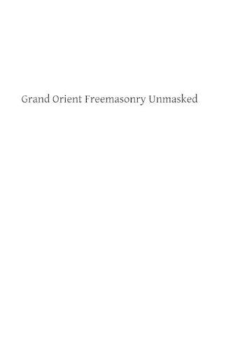 Grand Orient Freemasonry Unmasked