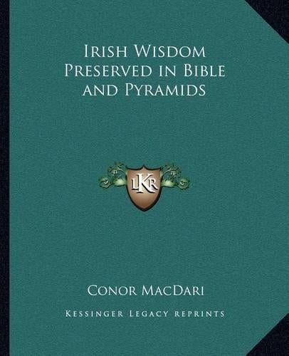 Irish Wisdom Preserved in Bible and Pyramids