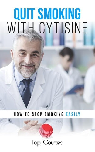 Quit Smoking with Cytisine
