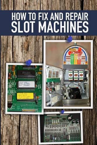 How to fix and Repair Slot Machines