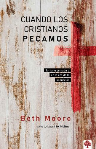 Cuando los cristianos pecamos: Toma tu armadura en la era de la seducción / When Godly People Do Ungodly Things
