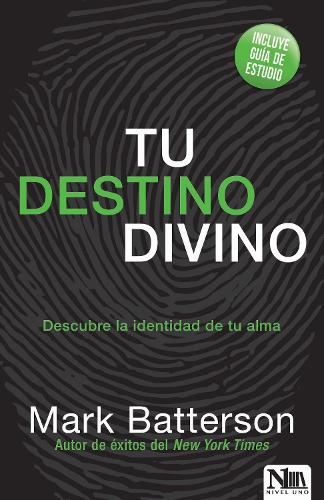 Tu destino divino / Soulprint: Discovering Your Divine Destiny