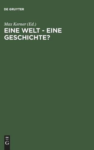 Eine Welt – Eine Geschichte?: 43. Deutscher Historikertag in Aachen, 26. bis 29. September 2000. Berichtsband (German Edition