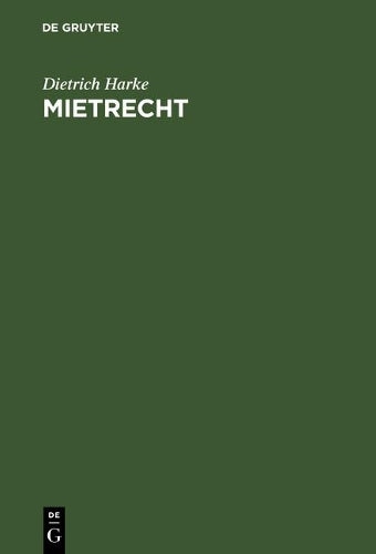 Mietrecht: Fallorientierte Einführung in das Recht der Wohnraummiete (German Edition