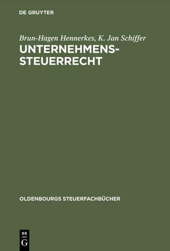 Unternehmens-Steuerrecht: Basisbuch (Oldenbourgs Steuerfachbücher) (German Edition