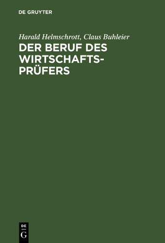 Der Beruf des Wirtschaftsprüfers: Tätigkeit, Bewerbung und Berufseinstieg (German Edition