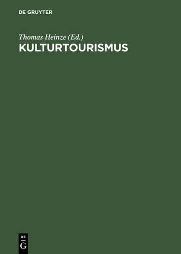 Kulturtourismus: Grundlagen, Trends und Fallstudien (German Edition