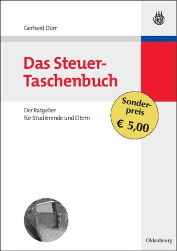 Das Steuer-Taschenbuch: Der Ratgeber für Studierende und Eltern (German Edition