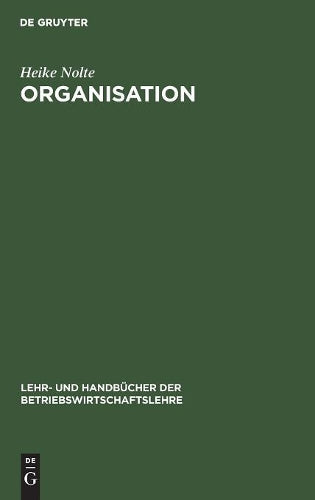 Organisation: Ressourcenorientierte Unternehmensgestaltung (Lehr- und Handbücher der Betriebswirtschaftslehre) (German Edition