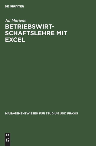 Betriebswirtschaftslehre mit Excel (Managementwissen für Studium und Praxis) (German Edition