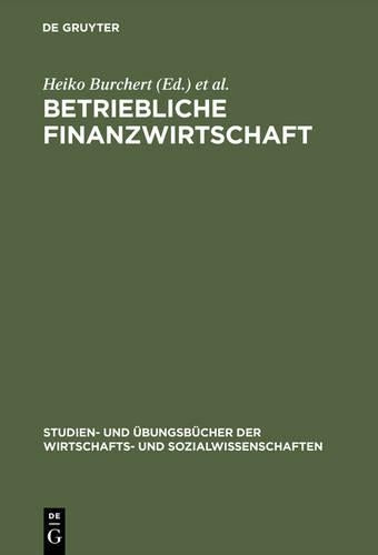 Betriebliche Finanzwirtschaft: Aufgaben und Lösungen (Studien- und Übungsbücher der Wirtschafts- und Sozialwissenschaften) (German Edition