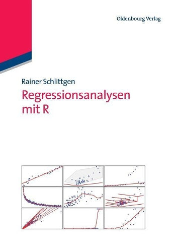 Regressionsanalysen mit R (Lehr- und Handbücher der Statistik) (German Edition