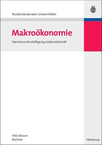 Makroökonomie: Wachstum, Beschäftigung, Außenwirtschaft (German Edition