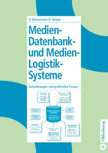 Medien-Datenbank- und Medien-Logistik-Systeme: Anforderungen und praktischer Einsatz (German Edition