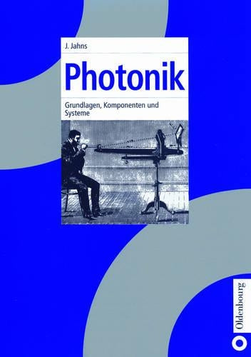 Photonik: Grundlagen, Komponenten und Systeme (German Edition