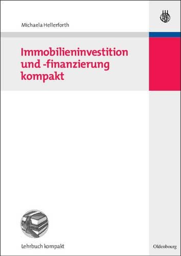 Immobilieninvestition und -finanzierung kompakt (German Edition