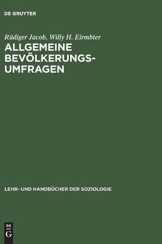 Allgemeine Bevölkerungsumfragen: Einführung in die Methoden der Umfrageforschung mit Hilfen zur Erstellung von Fragebögen (Lehr- und Handbücher der Soziologie) (German Edition