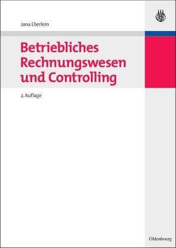 Betriebliches Rechnungswesen und Controlling (German Edition