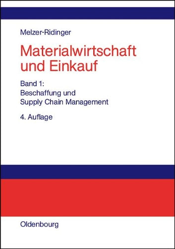 Materialwirtschaft und Einkauf: Band 1: Beschaffungs und Supply-Chain-Management (German Edition