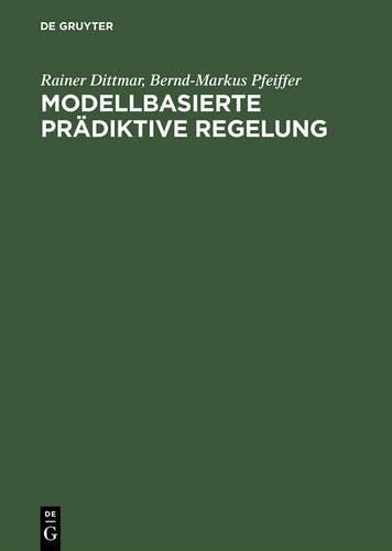 Modellbasierte prädiktive Regelung: Eine Einführung für Ingenieure (German Edition