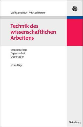 Technik des wissenschaftlichen Arbeitens: Seminararbeit, Diplomarbeit, Dissertation (German Edition