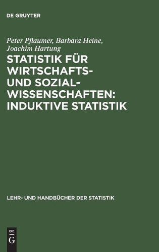 Statistik für Wirtschafts- und Sozialwissenschaften: Induktive Statistik: Lehr- und Übungsbuch (Lehr- und Handbücher der Statistik) (German Edition