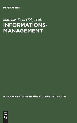 Informationsmanagement: Umfeld-Fallbeispiele (Managementwissen für Studium und Praxis) (German Edition