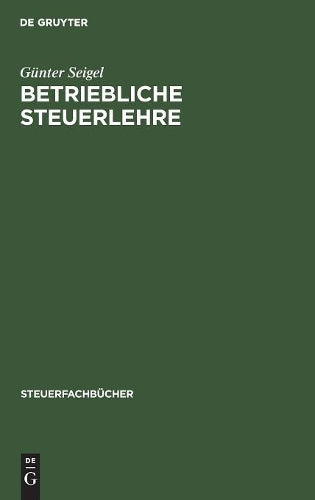 Betriebliche Steuerlehre: Arbeitsbuch (Steuerfachbücher) (German Edition