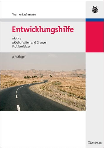 Entwicklungshilfe: Motive, Möglichkeiten und Grenzen, Problemfelder (German Edition