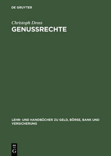 Genussrechte: Einsatzmöglichkeiten in mittelständischen Unternehmen (Lehr- und Handbücher zu Geld, Börse, Bank und Versicherung) (German Edition