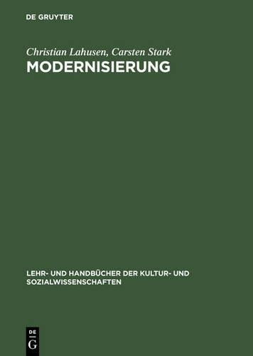 Modernisierung: Einführung in die Lektüre klassisch-soziologischer Texte (Lehr- und Handbücher der Kultur- und Sozialwissenschaften) (German Edition
