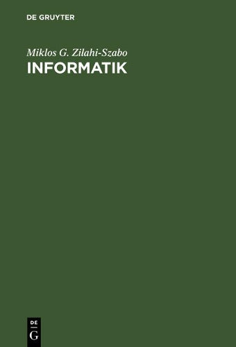 Informatik: Anwendungsorientierte Einführung in die allgemeine Wirtschaftsinformatik (German Edition