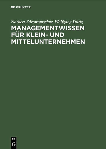 Managementwissen für Klein- und Mittelunternehmen: Handwerk und Unternehmensführung (German Edition