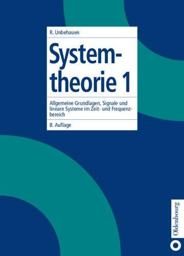 Systemtheorie 1: Allgemeine Grundlagen, Signale und lineare Systeme im Zeit- und Frequenzbereich (German Edition