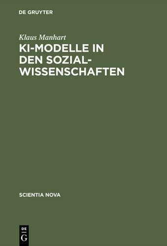 KI-Modelle in den Sozialwissenschaften: Logische Struktur und wissensbasierte Systeme von Balancetheorien (Scientia Nova) (German Edition